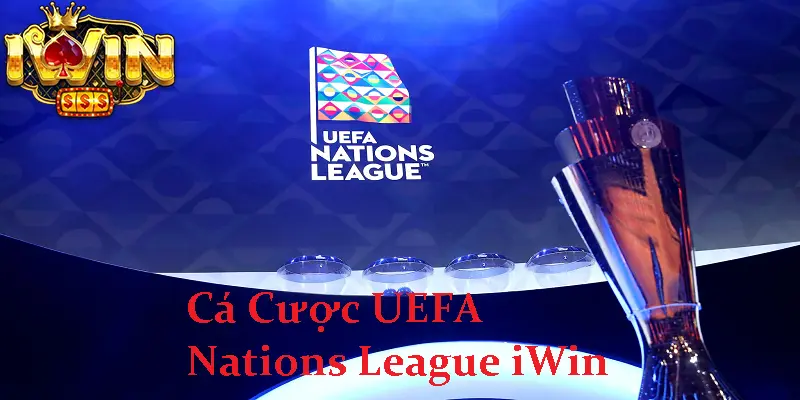 Cá cược UEFA Nations League iWin